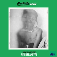 Braveboy X DELLFIRE - AfribbeanGyal (Hysterism Remix)