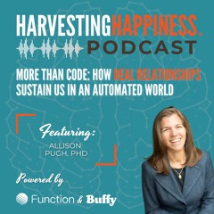 More Than Code: How Real Relationships Sustain Us in an Automated World with Allison Pugh, PhD