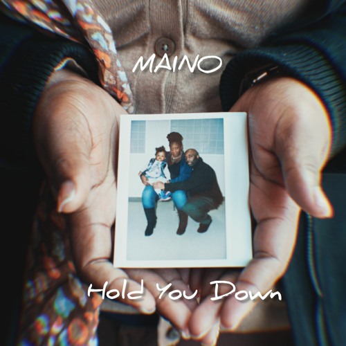 Maino :  "Hold You Down"