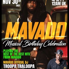 MAVADO BIRTHDAY TRIBUTE (All Mavado tunes) @TroopaTraloopa