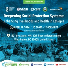 Deepening Social Protection Systems: Enhancing livelihoods and health in Ethiopia