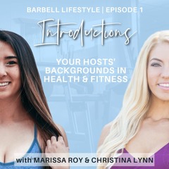 The Barbell Lifestyle Podcast #1: Intro