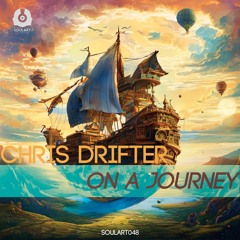 Chris Drifter - On A Journey [SoulArt Recordings] Promo