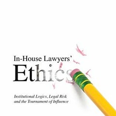 FREE EPUB 📂 In-House Lawyers' Ethics: Institutional Logics, Legal Risk and the Tourn