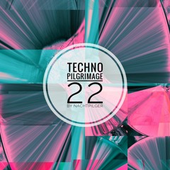 nachtPilger Presents: Techno Pilgrimage 22 - [Hard Rave]