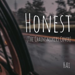 Honest - The Chainsmokers (Hai Cover)
