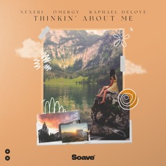 Nexeri & OMERGY - Thinkin' About Me (feat. Raphael DeLove)