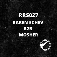 RRS027 | Karen Echev b2b Mosher