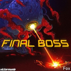 FINAL BOSS (ft. Fox)