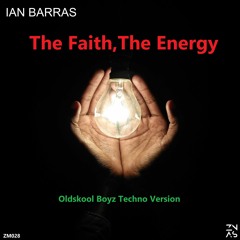 Ian Barras - The Faith, The Energy (Oldskool Boyz Techno Version)