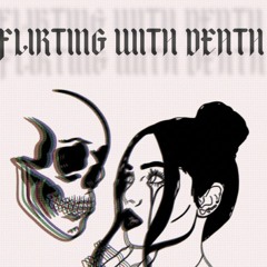 Flirting with Death(Feat. DownWxlf)