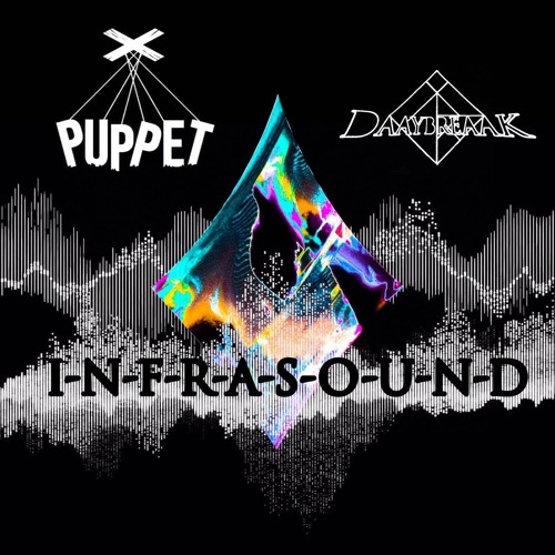 Puppet EDM X DaayBreaak - Infrasound [Free Download]