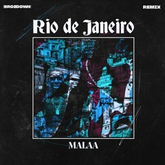 Malaa - Rio De Janeiro (Brozdown Remix)[FREE DOWNLOAD]