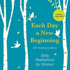 Each Day a New Beginning: Daily Meditations for Women - Karen Casey