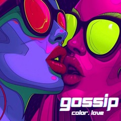 Color.Love - Gossip (Original Mix) FREE DOWNLOAD