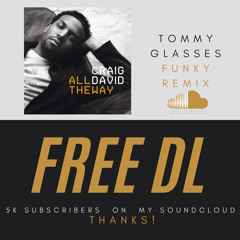 Craig David - All The Way (Tommy Glasses Funky Remix)