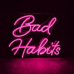 Bad Habits 2 (prod. by LifeStyleDidIt)