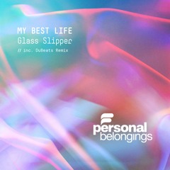 Glass Slipper - My Best Life (DuBeats Remix)