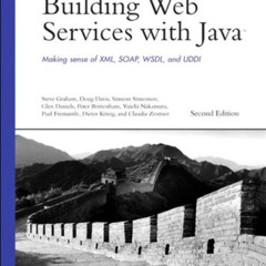 ACCESS PDF 📕 Building Web Services with Java: Making Sense of XML, SOAP, WSDL, and U