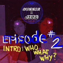 SUZZIE x JIVA #02 // WHO, WHAT, WHY?