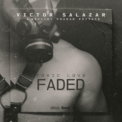 Toxic Love - Weslley Chagas (Victor Salazar & Weslley Chagas Faded Private) FREE DOWNLOAD