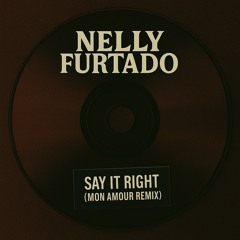 Nelly Furtado - Say It Right (Mon Amour Remix) [Afro House] Free DL *Pitched Track For SC*