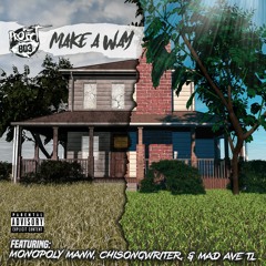 Make A Way (ft. Monopoly Mann, CHISongwriter, & Mad Ave TL
