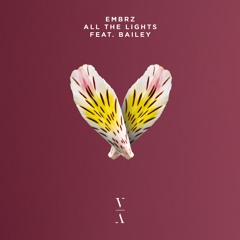 EMBRZ - All The Lights feat. bailey