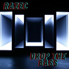 RAZEC-Drop Da Bass (Original Mix)