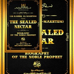 (*PDF/EPUB)->DOWNLOAD The Sealed Nectar ( Ar-Raheeq al-makhtum ): biography of the Noble prophet un