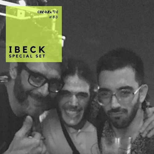 Chromatic Podcast 83 | I3ECK Special Set