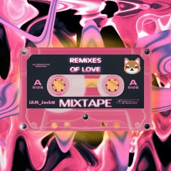Remixes Of Love Mixtape