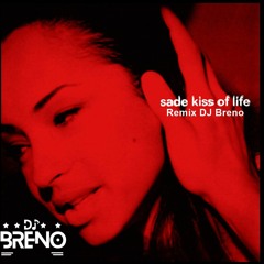 Kiss Of Life - Sade - Remix DJ Breno