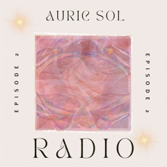 AURIC SOL RADIO EP.02