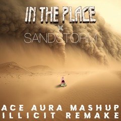 Darude - Sandstorm x Space Laces - In The Place (Ace Aura mashup) [illicit remake]