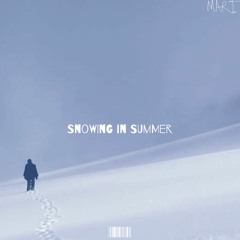 SNOWING IN SUMMER