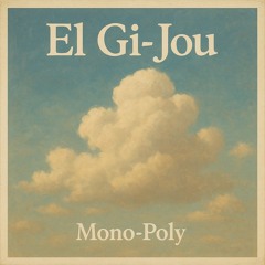 Mono-Poly - El Gi-Jou (Original Mix)