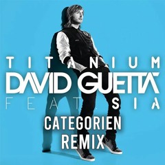 David Guetta - Titanium (CategorieN - Remix)