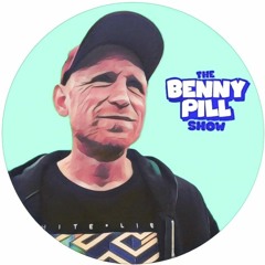 The Benny Pill $how - Episode 87