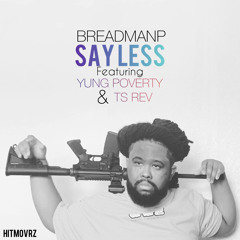SAY LESS FT. YUNG POVERTY, TS REV