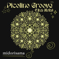 midorisama - Picolino Groove (Una Nota)