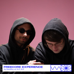 Freecore Experience 04/24 by RaveBoy w/ KLE-KLE