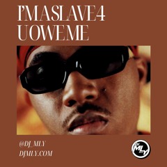 SLAVE 4 U OWE ME (I'M A SLAVE 4 U X U OWE ME)