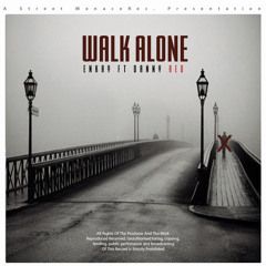 Enkay - Walk Alone (feat. Danny Redd ,Prod By Trippy X)