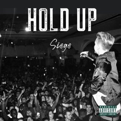 SIEGE • HOLD UP
