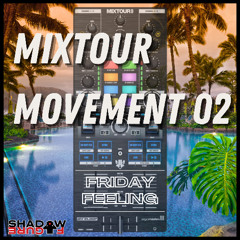 Mixtour Movement 02 - Friday Feeling (May 2nd, 2025)