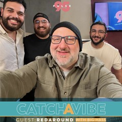 Catch A Vibe With Big Hass | Episode 42 | Redaround