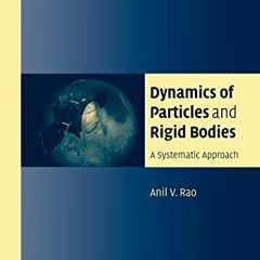 [Free] EPUB 💖 Dynamics of Particles and Rigid Bodies: A Systematic Approach by  Anil