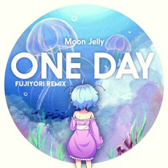 Moon Jelly - One Day (Fujiyori Remix)