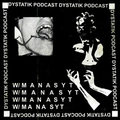Dystatik Podcast - MANASYt [DSTKP051]